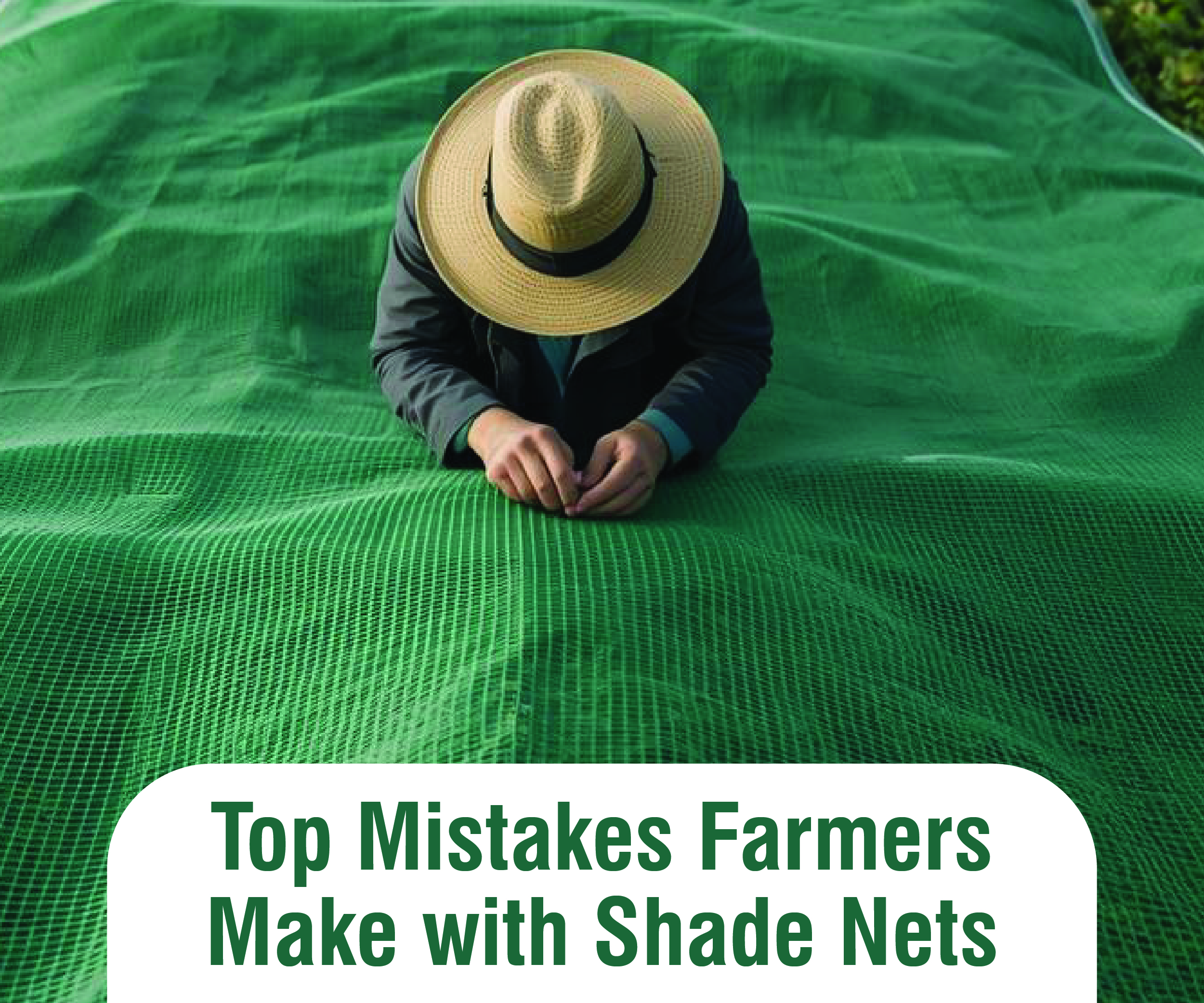 Top Mistakes Farmers Make with Shade Nets and How to Avoid Them