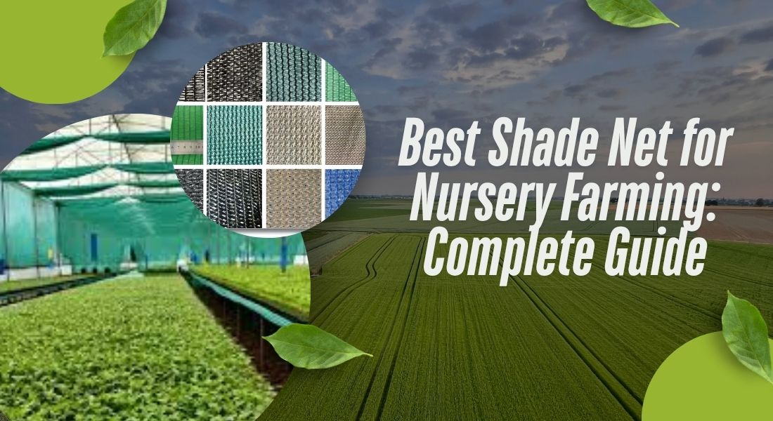 Best Shade Net for Nursery Farming: Complete Guide