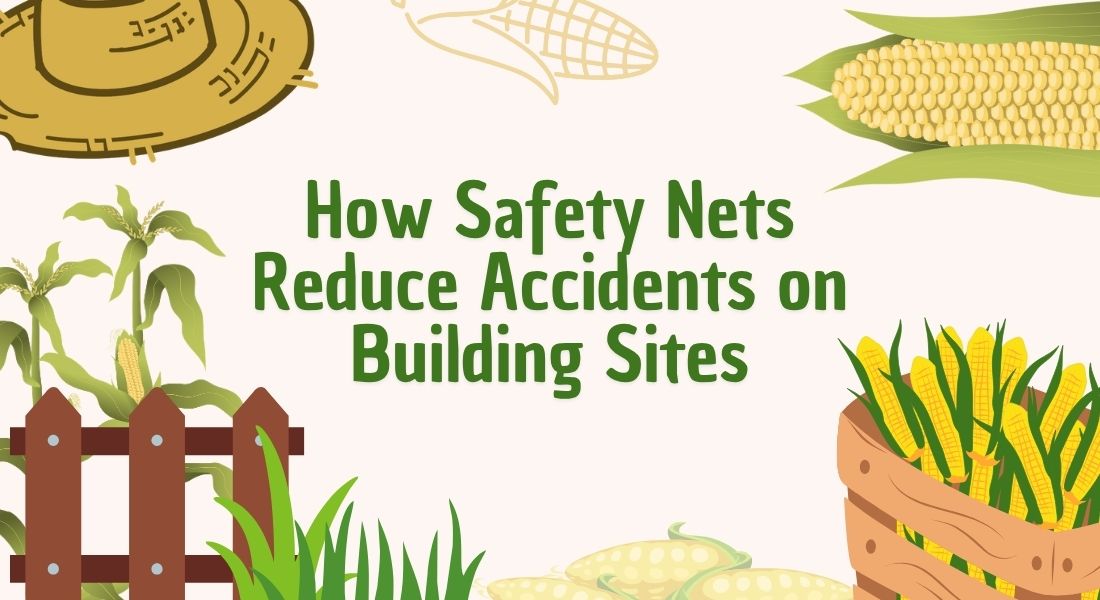 How Safety Nets Reduce Accidents on Building Sites