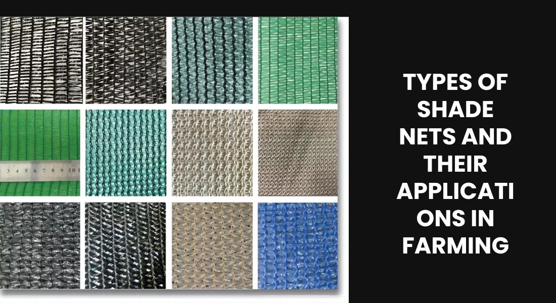 Types of Shade Nets and Their Applications in Farming
