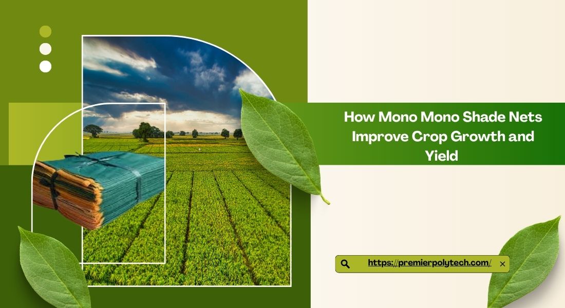 How Mono Mono Shade Nets Improve Crop Growth and Yield
