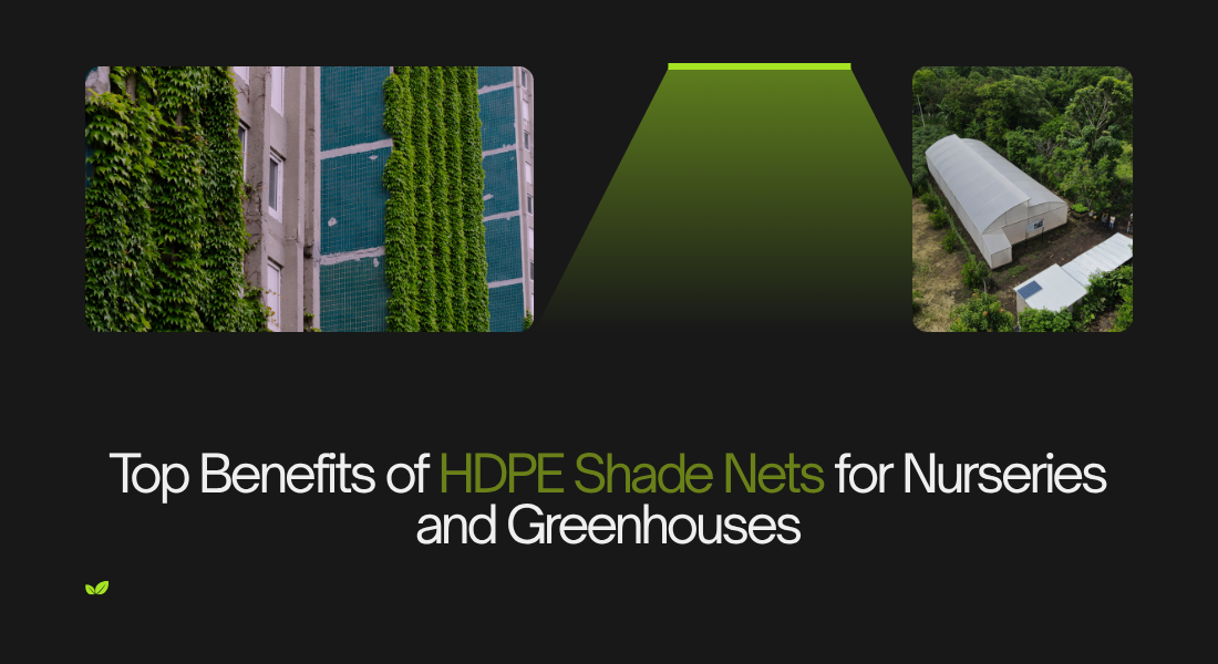 Top Benefits of HDPE Shade Nets for Nurseries and Greenhouses